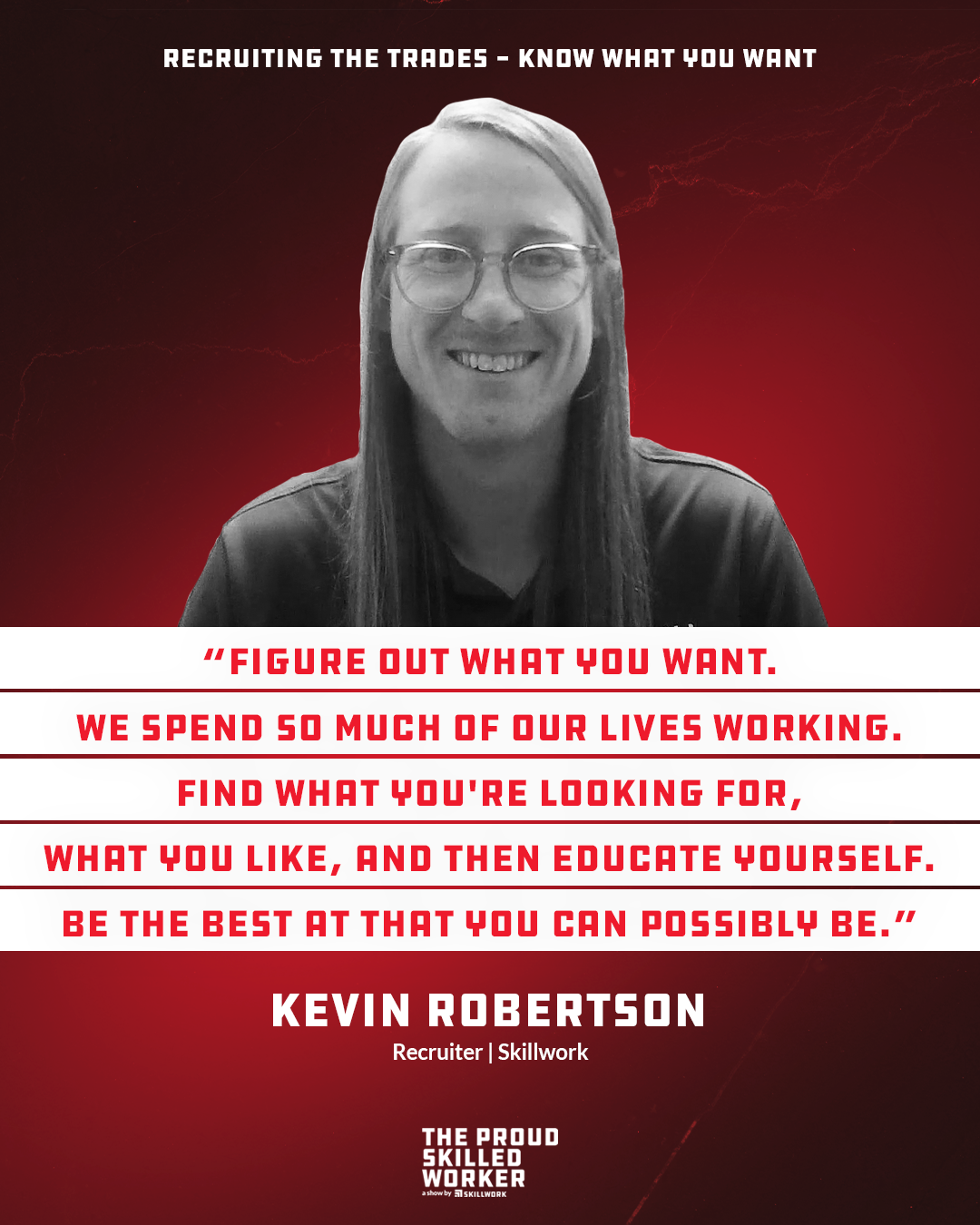210505_Skillwork_TPSW_Ep_ Recruiting the Trades - Know what you want - with Kevin Robertson_QG3